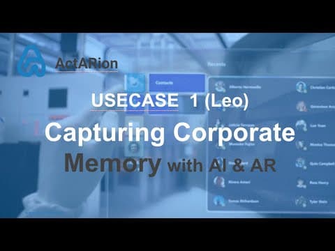 Use Case 1 – Capturing Corporate Memory with AI & AR (Leo)